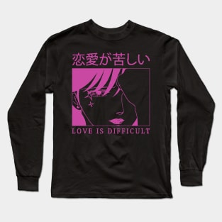 Love is Difficult v2 Long Sleeve T-Shirt